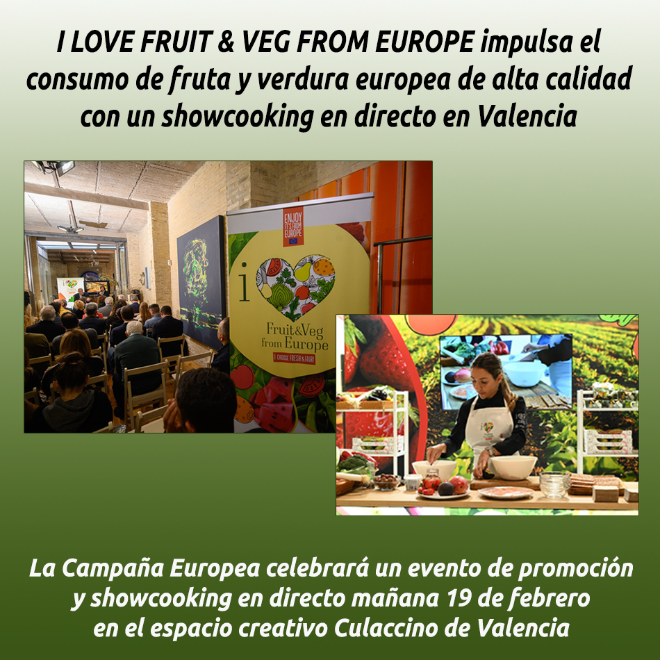 I LOVE FRUIT & VEG FROM EUROPE impulsa el consumo de fruta y verdura europea de alta calidad con un showcooking en directo en Valencia